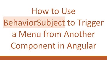 How to Use BehaviorSubject to Trigger a Menu from Another Component in Angular