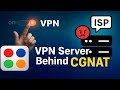 How to Setup a VPN Server Behind CGNAT
