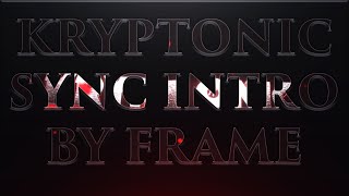 Kryptonic | Introduction | by FrameFX [SYNC] [NEW LR + MATS + CC]