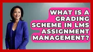 What Is A Grading Scheme In LMS Assignment Management? - Teacher Tech Toolbox