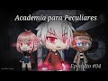 Academia para Peculiares | Episódio #04 •Minha vida• (Gacha Life)