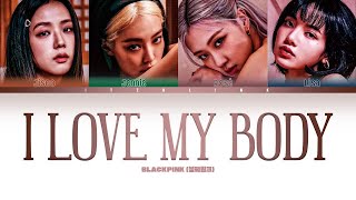 (AI COVER) BLACKPINK - I Love My Body | Made By It'z Blink