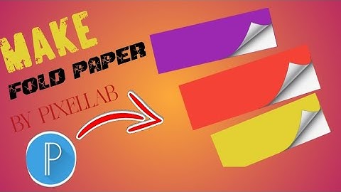 MAKE A FOLD PAPER BY PIXELLAB ANDROID PHONE |#PIXELLAB