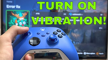 XBOX SERIES X/S CONTROLLER HOW TO TURN ON VIBRATION!