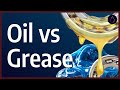 What are the main differences between grease and oil