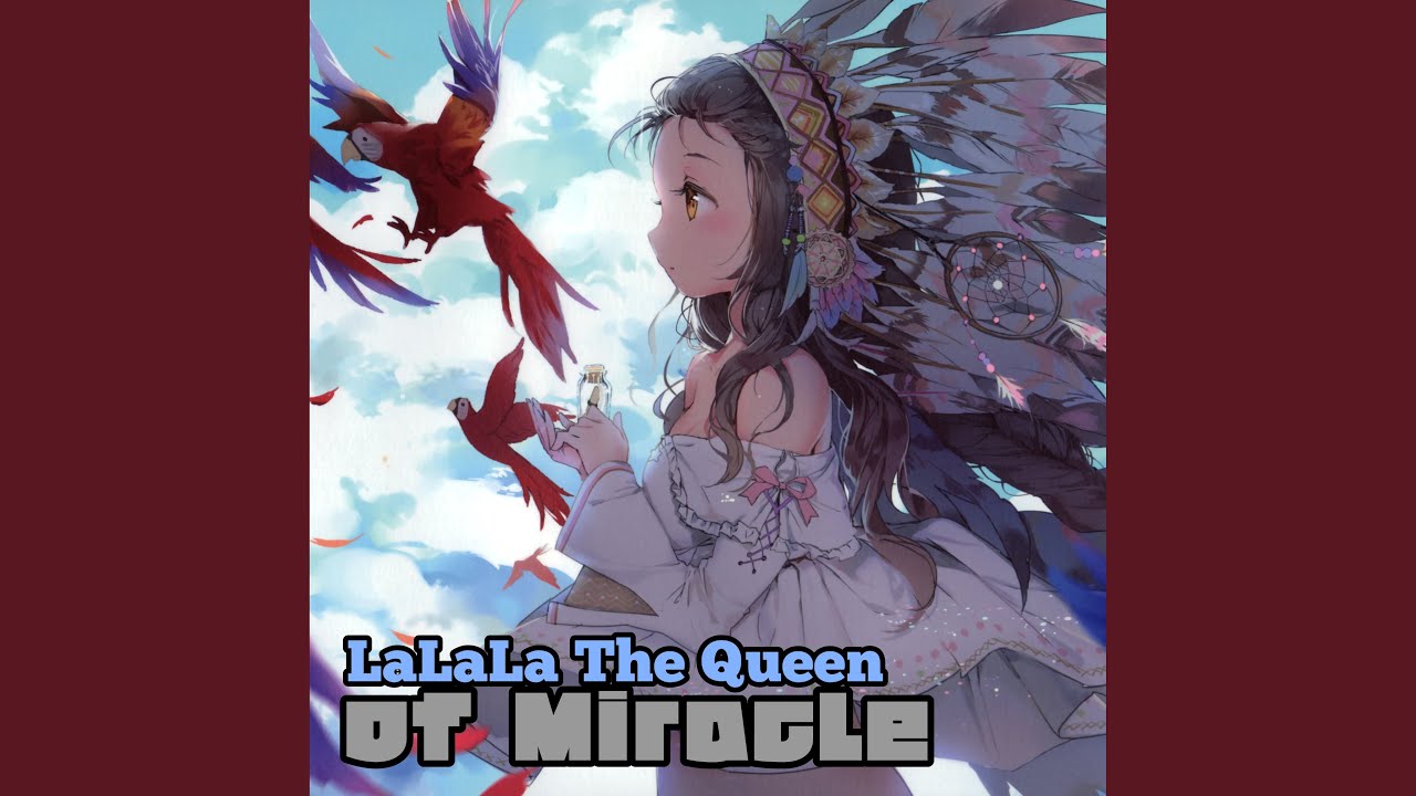 LaLaLa The Queen of Miracle - YouTube