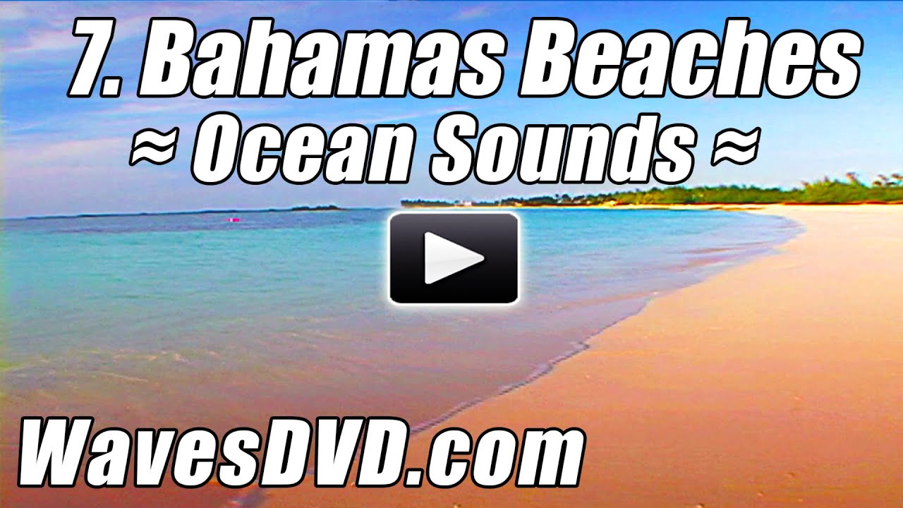 7 - Best BAHAMAS BEACHES - WAVES DVD Relaxation Nature Videos relaxing ocean sounds relax beach