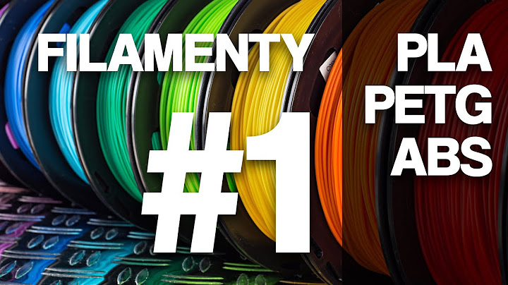 Filamenty do druku 3D w pigułce #1 - PLA, PETG i ABS