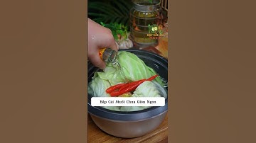 Bắp Cải Muối Chua Giòn Ngon