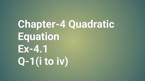 Chapter-4 Quadratic Equations| Ex-4.1|Q-1| (i to iv)