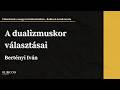 A dualizmuskor választásai – Bertényi Iván