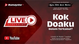 [LIVE]  KOK DOAKU BELUM TERKABUL ? - Ustadz M Abduh Tuasikal, M.Sc