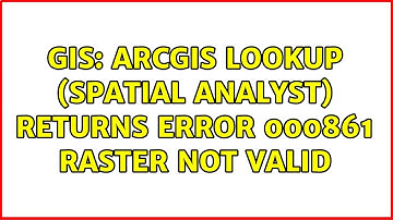 GIS: ArcGIS lookup (Spatial Analyst) returns ERROR 000861 raster not valid