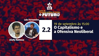 CURSO DE FORMAÇÃO O FUTURO | Módulo 2 | 2.2: O capitalismo e a ofensiva neoliberal