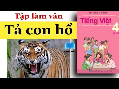 Video Tập làm văn Lớp 4 | Tả CON HỔ | Tả con vật trong sở thú - youtube