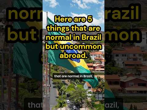 5 Things That Are Totally Normal in Brazil (But Not Abroad) 🇧🇷