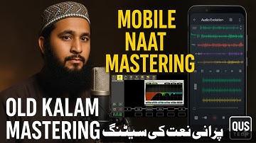 Old Kalam Mastering | Audio Evolution Mobile Studio | Mobile Naat Mastering | QUS Tech