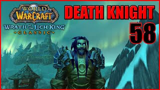 Let's Play WoW - WOTLK Classic - Death Knight - Part 58 - Gameplay Walkthrough