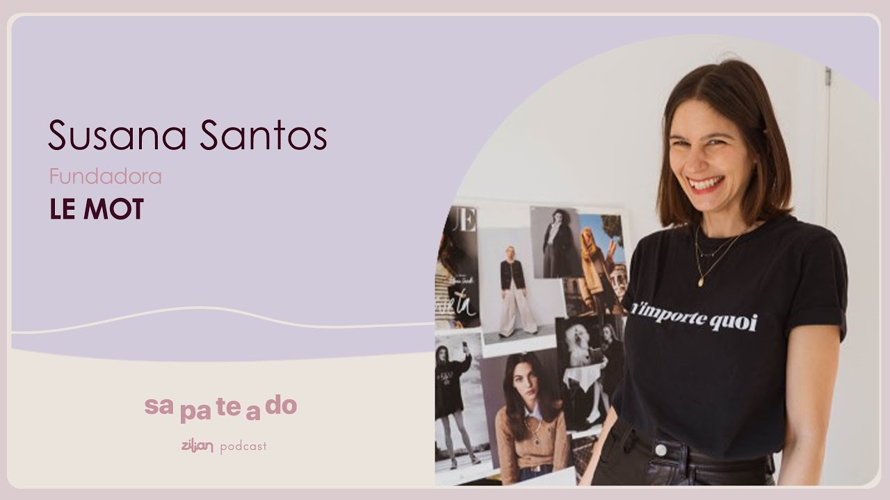 Sapateado #29 Le Mot -  Zilian podcast com Susana Santos