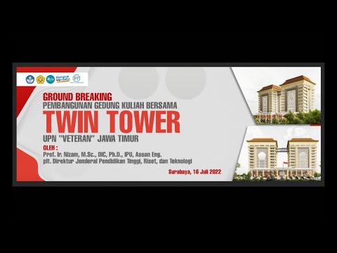 GROUND BREAKING GKB TWIN TOWER UPN JATIM - 16 JULI 2022