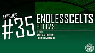 Endless Celts Podcast #35 w/ William Dobbin & John Tomlinson