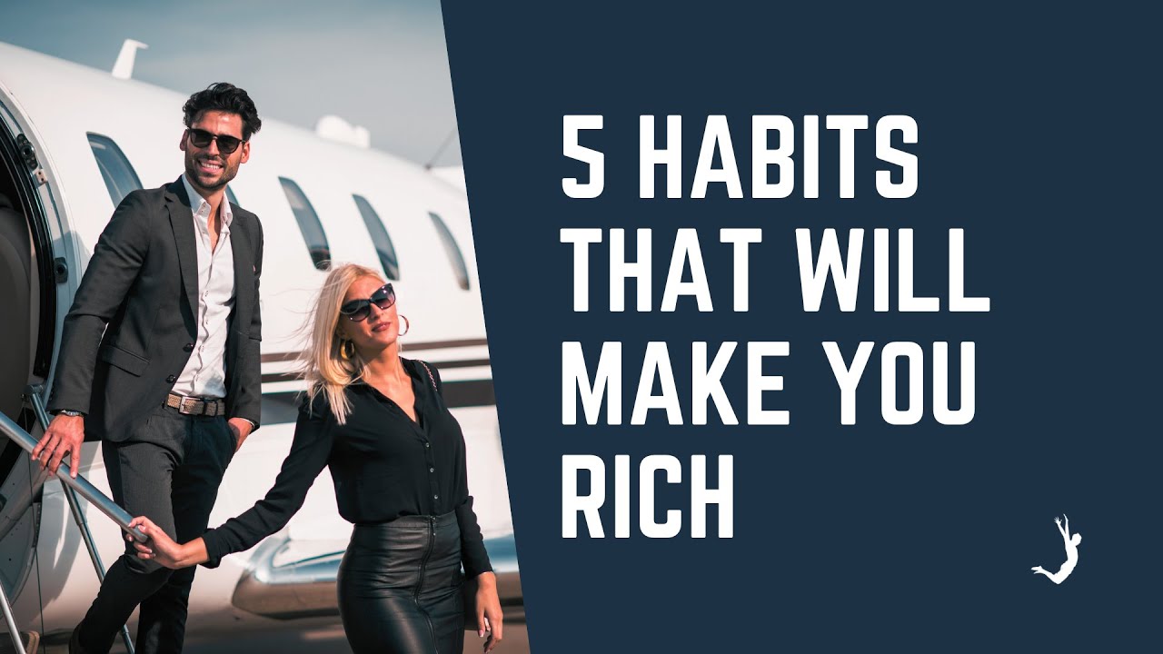 5 Habits That Will Make You Rich YouTube