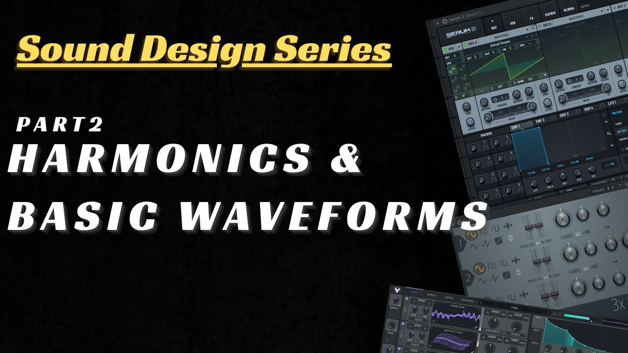 Sound Design Series Part 2 - Understanding Harmonics & Basic waveforms ...
