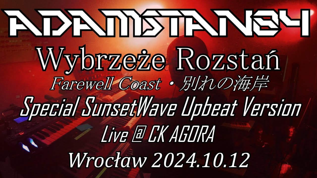 [LIVE] ADAMSTAN84 - Wybrzeże Rozstań | Farewell Coast | 別れの海岸 (Special SunsetWave Upbeat Version)