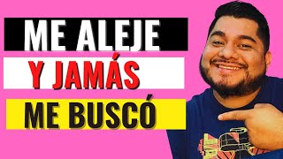 ¡Me ALEJE y No ME BUSCA!//Descubre PORQUE No lo HACE[COMPROBADO]