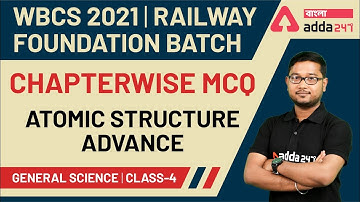 Atomic Structure | Advance Level | WBCS | Railway Group D | NTPC | WBP | SSC