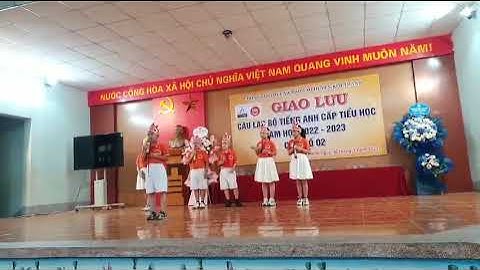 GIAO LƯU CLB TIẾNG ANH CẤP TH NĂM 2022-2023- PHẦN THI CHÀO HỎI TH PHÚ THÁI