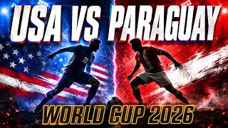 Battle of the Americas: USA vs Paraguay | World Cup 2026 Cinematic Prediction