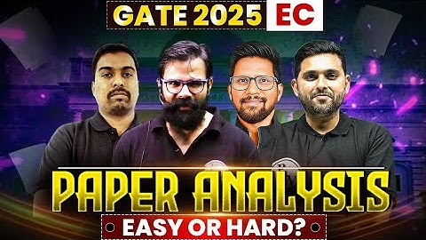 GATE 2025 EC Paper Analysis Was it Difficult or Easy?