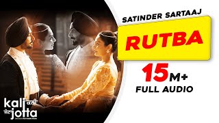 Rutba (Full Audio) | Satinder Sartaaj | Kali Jotta | Neeru Bajwa, Wamiqa Gabbi| Latest Punjabi Songs chords