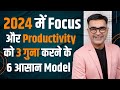 6 tips to 3x your focus  productivity in 2024  deepak bajaj