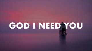 God I Need You : 3 Hour Prayer, Meditation &amp; Relaxation Soaking Music