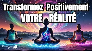 Puissantes affirmations pour changer rapidement votre réalité