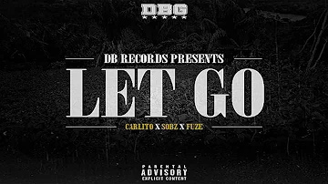 DBG (Karlito x Sobz x Fuze) - Let Go [Official Audio] 2016