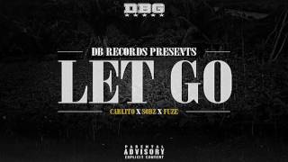 DBG (Karlito x Sobz x Fuze) - Let Go [Official Audio] 2016