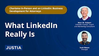 What LinkedIn Really Is | Charisma In-Person and on LinkedIn: Business Development for Attorneys 2/3