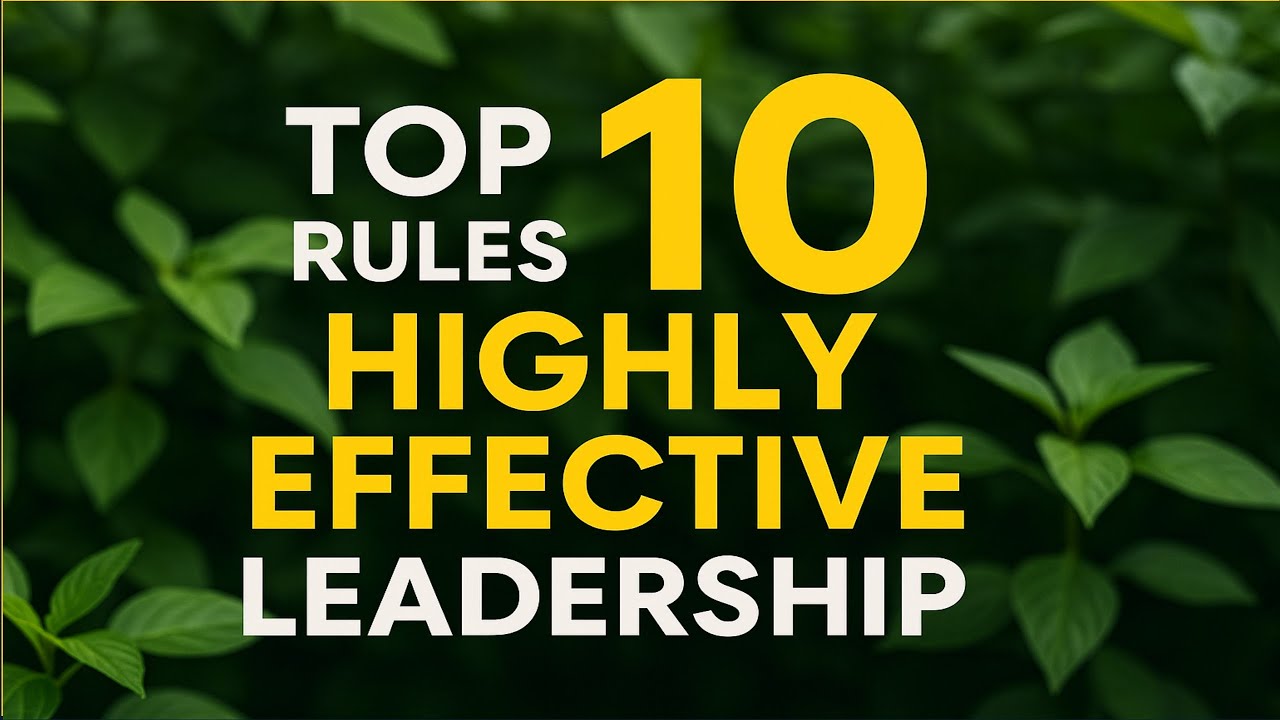 Top 10 Rules for Highly Effective Leadership - YouTube