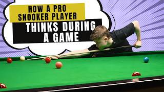 HOW A PRO SNOOKER PLAYER THINKS DURING A GAME