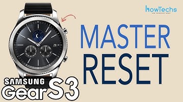 Samsung Gear S3 - How to do a Master Reset