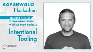 Intentional Tooling - Stefan Baumgartner - Bayerwald Hackathon 2020