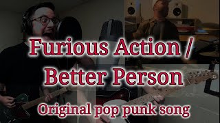 Furious Action/Better Person - original pop punk song