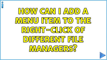 Ubuntu: How can i add a menu item to the right-click of different file managers? (2 Solutions!!)