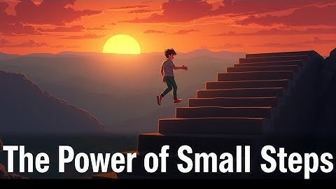 “The Power of Small Steps 💡 | Secret to Big Success”