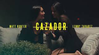 MATT HUNTER-LENNY TAVÁREZ/CAZADOR (VIDEO OFICIAL)