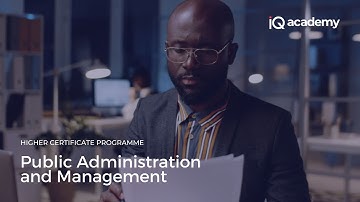 iQ Academy Higher Certificate in Public Administration and Management Introduction