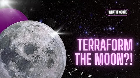 What If We Terraformed the Moon?